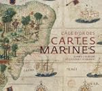 L'�ge d'or des cartes marines : Quand...