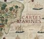 L'�ge d'or des cartes marines : Quand l'Europe d�couvrait le monde