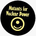Mutants For Nuclear Power (Mutant Face) - 1 1/2" Button / Pin
