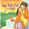 My Mom and Me