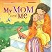 My Mom and Me