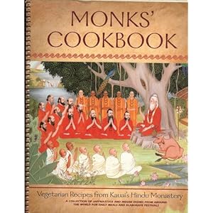Monks' Cookbook: Vegetarian Recipes from Kauai's Hindu Monastery