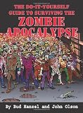 The Do-it-Yourself Guide to Surviving the Zombie Apocalypse