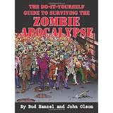 The Do-it-Yourself Guide to Surviving the Zombie Apocalypse