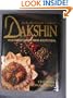 Dakshin: Vegetarian Cuisine from South India : An Earthly Delight Cookbook