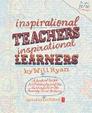 Inspirational Teachers Inspirational Learners: A book of hope for Creativity and the Curriculum in the Twenty First Century