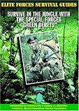 Survive in the Jungle With the Special Forces Green Berets (Elite Forces Survival Guides)