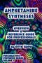 Amphetamine Syntheses: Overview & Reference Guide for Professionals (Psychoaactive Synthesis Series Number 1)