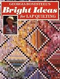 Georgia Bonesteel's Bright Ideas for Lap Quilting (Sunset Craft Books)