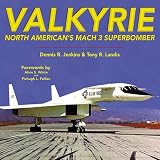  : Valkyrie: North American's Mach 3 Superbomber