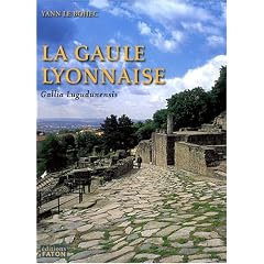 La province romaine Gaule lyonnaise (Gallia Lugudunensis) : Du Lyonnais au Finist�re