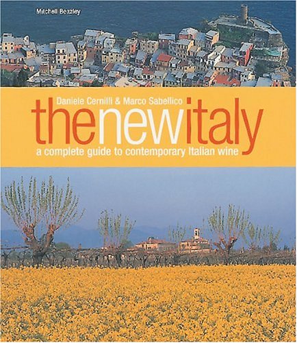 The New Italy: A Complete Guide to Contemporary Italian Wine