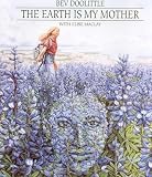 The Earth Is My Mother
