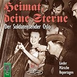 Produkt-Bild: Heimat, deine Sterne. Der Soldatensender Oslo: Lieder, M&auml;rsche, Reportagen