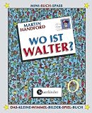 Wo ist Walter? Mit magischer Lupe: Das-kleine-Wimmel-Bilder-Spiel-Buch - Martin Handford