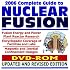 2006 Complete Guide to Nuclear Fusion, Fusion Energy and Power Plant Reactor Research, with Encyclopedic Coverage of Facilities and Labs (DVD-ROM)