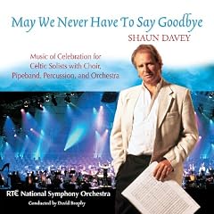 May We Never Have To Say Goodbye / Shaun Davey TACD 4017