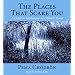 The Places That Scare You: A Guide to Fearlessness in Difficult Times