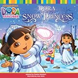 Dora Saves the Snow Princess (Dora the Explorer)