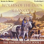 Wolves of the Gods: The Timuras Trilogy, Book 2 | [Allan Cole]