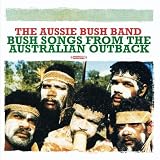 Bush Songs From The Australian Outback (Digitally Remastered)