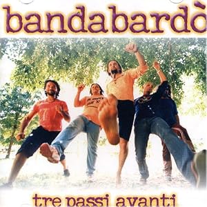 Bandabardo -  Tre passi avanti
