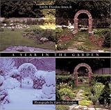 A Year in the Garden: Four Seasons of Texture, Color, and Beauty