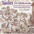 Toiles for All Seasons: French & English Printed Textiles