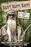 Happy, Happy, Happy: My Life and Legacy as the Duck Commander