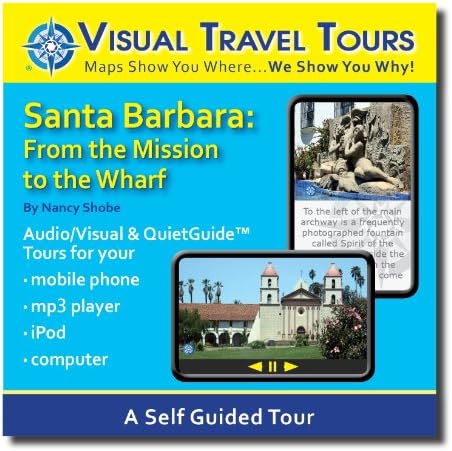 SANTA BARBARA TOUR GUIDE FROM THE MISSION THRU DOWNTOWN TO THE WHARF. A Self-guided Audio/Visual Walking Tour--CD includes files to transfer to your cell-phone, iPod, or to print.