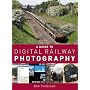A Guide to Digital Railway Photography