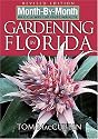 Month by Month Gardening in Florida: What to Do Each Month to Have a Beautiful Garden All Year (Month-By-Month Gardening in Florida)