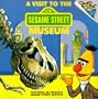 A Visit to the Sesame Street Museum (Pictureback(R))