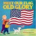 Meet Our Flag, Old Glory