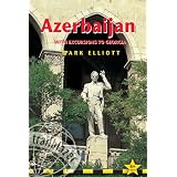 Azerbaijan, 4th: with excursions to Georgia (Azerbaijan (with Excursions to Georgia))