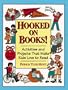 Hooked on Books!: Activities and Projects That Make Kids Love to Read