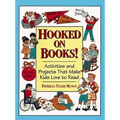 Hooked on Books!: Activities and Projects That Make Kids Love to Read