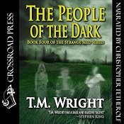 The People of the Dark: Strange Seed, Book 4 | [T. M. Wright]