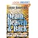 Death, Heaven And Back: The True Story Of One Man's Death And Resurrection