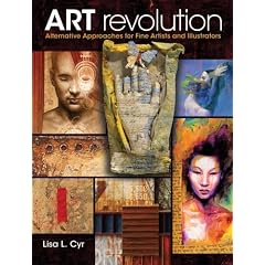 Art Revolution: Alternative Approaches for Fine Artists and Illustrators