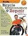 The Bicycling Guide to Complete Bicycle Maintenance and Repair: For Road and Mountain Bikes(Expanded and Revised 5th Edition)