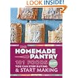 Cheap Deals on The Homemade Pantry: 101 Foods You Can Stop Buying and Start Making