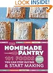 The Homemade Pantry: 101 Foods You Ca...