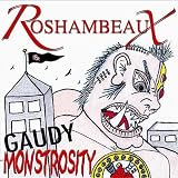 Roshambeaux Gaudy Monstrosity
