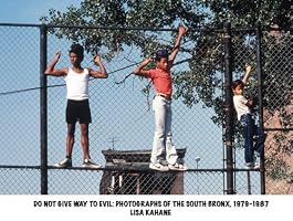Do Not Give Way To Evil: Photographs of the South Bronx, 1979-1987