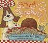 On Top Of Spaghetti