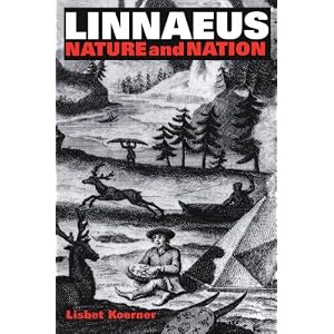Linnaeus: Nature and Nation Lisbet Koerner