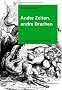 Andre Zeiten, andre Drachen: Eine Kulturgeschichte der Drachen