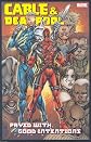 Cable & Deadpool Volume 6: Paved With Good Intentions TPB