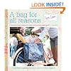 A Bag for All Reasons: 12 all-new bags and purses to sew for every occasion